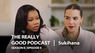 Sukihana: “You know you’re getting taken to pound town” | The Really Good podcast