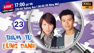 Thám Tử Lừng Danh (To Catch the Uncatchable) 23/25 | Huỳnh Tử Hoa, Thái Thiếu Phân | TVB 2004