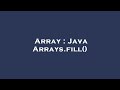 Array : Java Arrays.fill()