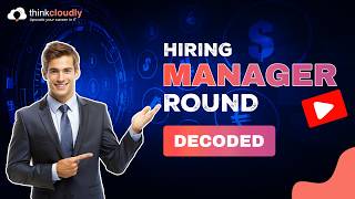 Hiring Manager Round Decoded | Webinar | Thinkcloudly