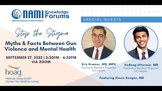 NAMI OC Knowledge Forum - Stop the Stigma: Myths \u0026 Facts Between Gun Violence and Mental Health