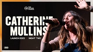 LAUNCH 2023 | Night 2 | Catherine Mullins | The Refuge Church