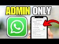 How To Make WhatsApp Group Admin Only Chat