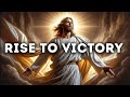 Rise to Victory | God Message Today | God Message For You Today | God Message Now