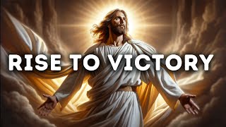 Rise to Victory | God Message Today | God Message For You Today | God Message Now