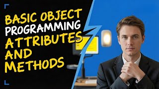 Basic Object Oriented Programming Attributes and Methods