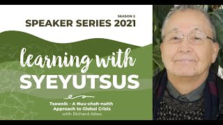 Learning With Syeyutsus - Tsawalk - A Nuu-chah-nulth Approach to Global Crisis with Richard Atleo