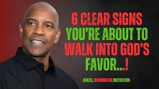 6 CLEAR SIGNS YOU’RE ABOUT TO WALK INTO GOD’S FAVOR | Best Motivational Speech By Denzel Washington