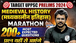 Medieval History (मध्यकालीन इतिहास) Marathon Class 🔥| UPPSC Prelims 2024 |History Most Expected MCQs