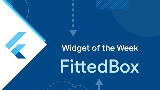 FittedBox (Flutter Widget of the Week)