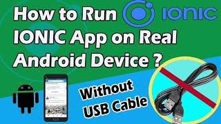 How to Run Ionic App on Real Android Device without USB Cable ? | Ionic Framework Tutorial