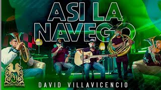 David Villavicencio - Asi La Navego (En Vivo)