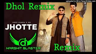 Jhotte Kd Dhol Remix Ndee Kundu Ft Dj Harshit Blaster Mp Sega New Haryanvi Songs 2022