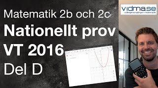 Matematik 2b och 2c. Nationellt prov VT 2016. Del D.