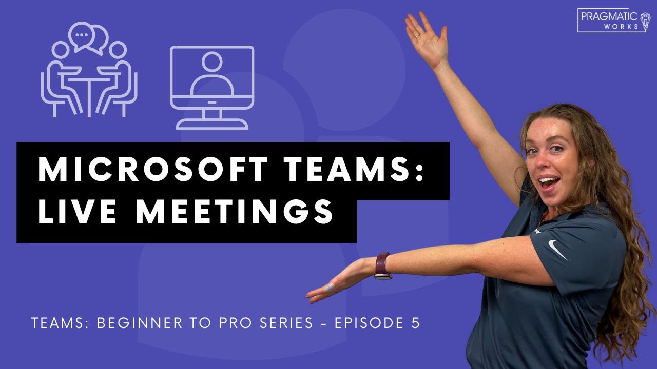 Microsoft Teams: Live Meetings [Beginner To Pro Teams Series - Ep. 5 ...