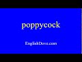 How to pronounce poppycock in American English.