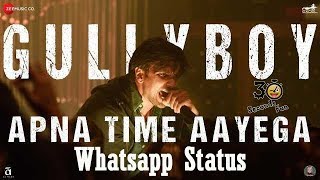 Apna Time Aayega | Gully Boy | Ranveer Singh & Alia Bhatt | DIVINE | Whatsapp Status