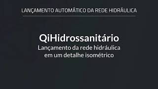 Lançamento do detalhe isométrico - AutoCAD X QiHidrossanitário