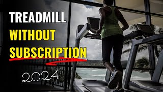 The Best Treadmills Without Subscription 2024 (Pay Once, Enjoy Lifetime)