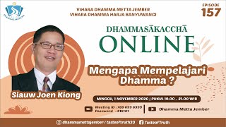 Mengapa Mempelajari Dhamma? || Siauw Joen Kiong