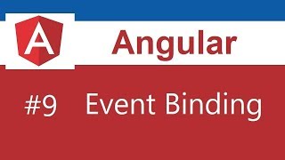 Angular 7 Tutorial - 9 - Event Binding 2019
