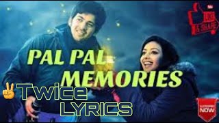 Pal Pal Memories ✌ Twice 📜Lyrics Video Song / xmd's