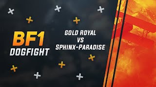 BF1 Dogfighting - Gold_Royal_ vs. Sphinx-Paradise