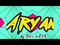 🔥Aryan Kurade 💛💙🎂 Birthday Song #Dj.Omi 👑🔥 ✓[ CALL 9325092665]