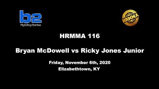 HRMMA 116 | Bryan McDowell vs Ricky Jones