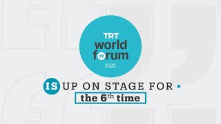 TRT World Forum is up on stage for the 6th time!