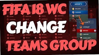 Fifa 18 World Cup Mode - How to change Teams Group (custom Swap)