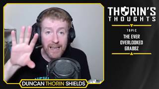 Thorin's Thoughts - The Ever Overlooked Grabbz (LoL)