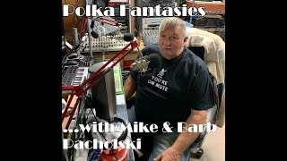 Polka Fantasies with Mike Pacholski (11/11/2024)