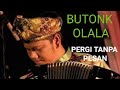 PERGI TANPA PESAN-(COVER)@BUTONK OLALA