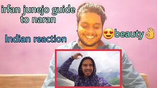 Indian reaction on irfan junejo guide to naran|Indian reaction on pakistan |Indian reaction