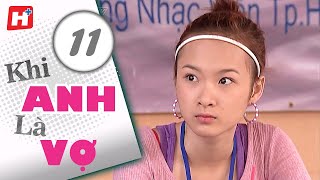 Khi Anh Là Vợ - Tập 11 | HTV Phim Tình Cảm Việt Nam