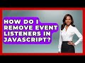 How Do I Remove Event Listeners in JavaScript? | JavaScript Toolkit News