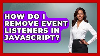 How Do I Remove Event Listeners in JavaScript? | JavaScript Toolkit News
