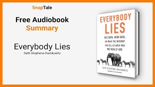 Everybody Lies by Seth Stephens-Davidowitz: 13 Minute Summary