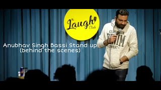 Anubhav Singh Bassi- Stand up|| Behind the scenes