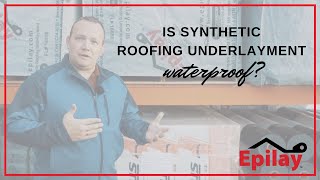 Is Synthetic Roofing Underlayment Waterproof?