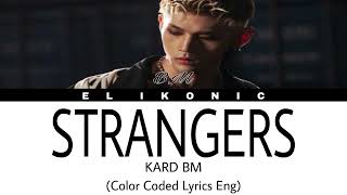 BM (KARD) Strangers (Color Coded Lyrics Eng)