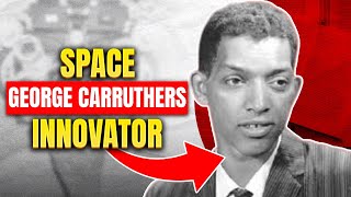 George Carruthers: Cosmic Innovator Revealed | EP35