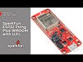 Product Showcase: SparkFun ESP32 Thing Plus WROOM with U.FL