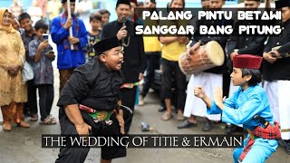 Full Video Palang Pintu Sanggar si Pitung | Wedding Titie & Ermain | 7R Production