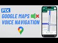 [FIXED] Google Maps Not Speaking Directions | No Sound Problem in Google Maps
