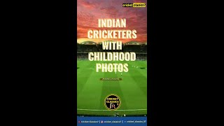 भारतीय खिलाडीयोंके बचपन के फोटो | Indian cricketers with childhood photos.. #shorts