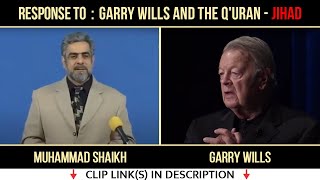 Response to  :  Garry Wills and the Q'uran - Jihad | Garry Wills | Muhammad Shaikh