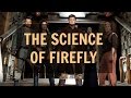 The Science Behind Firefly - The TV Series