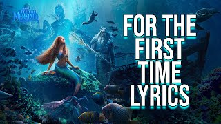 For The First Time Lyrics (From "The Little Mermaid") Halle Bailey
